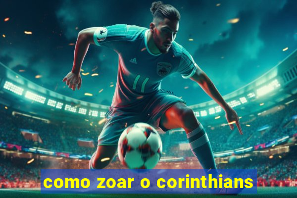 como zoar o corinthians